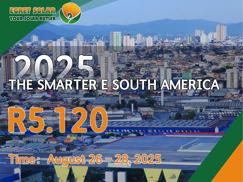 Xiamen Egret Solar برای نمایشگاه در Smarter E South America 2025 ، به بررسی فرصت های جدید انرژی در آمریکای جنوبی